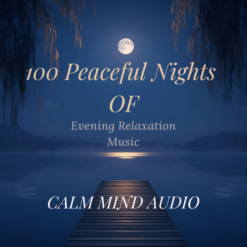 100 Tracks of Peaceful Night – Evening Relaxation Music - shop_name 100 Tracks of Peaceful Night – Evening Relaxation Music