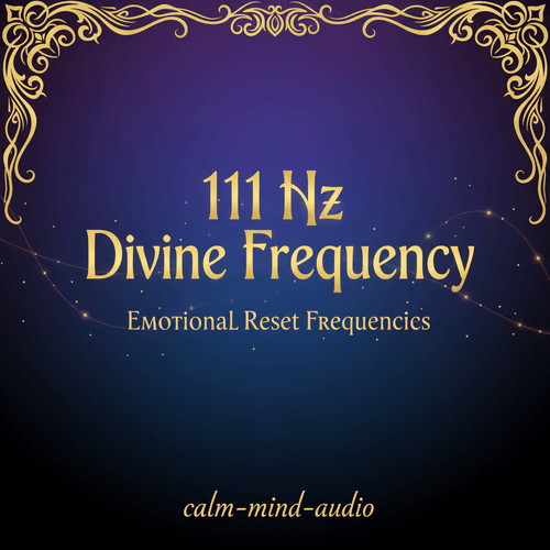 111 Hz Divine Frequency: Emotional Reset Frequencies Vol 2 - shop_name 111 Hz Divine Frequency: Emotional Reset Frequencies Vol 2