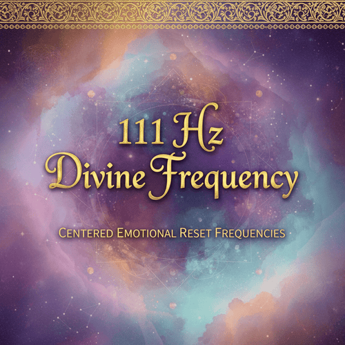 111 Hz Divine Frequency: Emotional Reset Frequencies Vol 3 - shop_name 111 Hz Divine Frequency: Emotional Reset Frequencies Vol 3